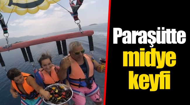 Paraşütte midye keyfi