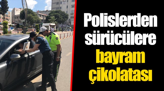 Polislerden sürücülere bayram çikolatası