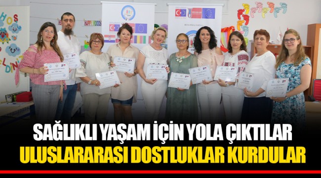 SAĞLIKLI YAŞAM İÇİN YOLA ÇIKTILAR ULUSLARARASI DOSTLUKLAR KURDULAR