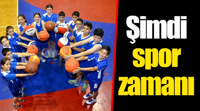 Şimdi spor zamanı