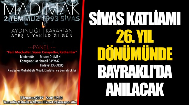 SİVAS KATLİAMI 26. YIL DÖNÜMÜNDE BAYRAKLI'DA ANILACAK