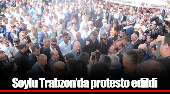 Soylu Trabzon’da protesto edildi