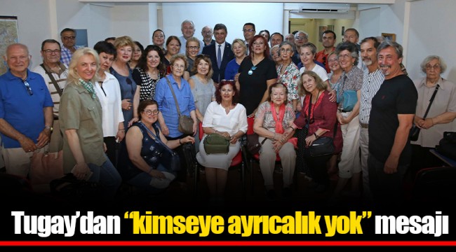 Tugay’dan “kimseye ayrıcalık yok” mesajı