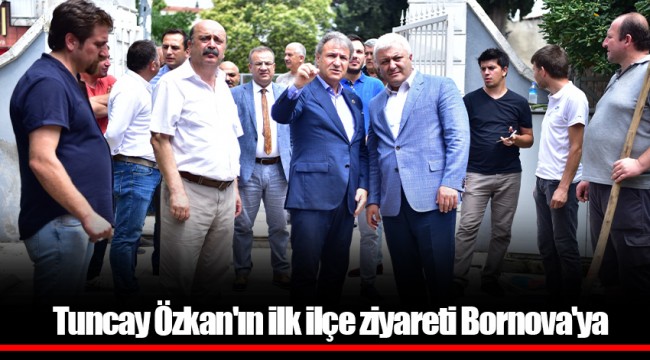 Tuncay Özkan'ın ilk ilçe ziyareti Bornova'ya