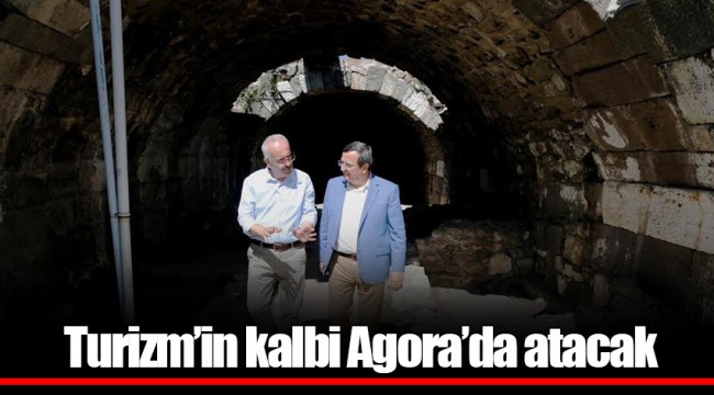 Turizm’in kalbi Agora’da atacak