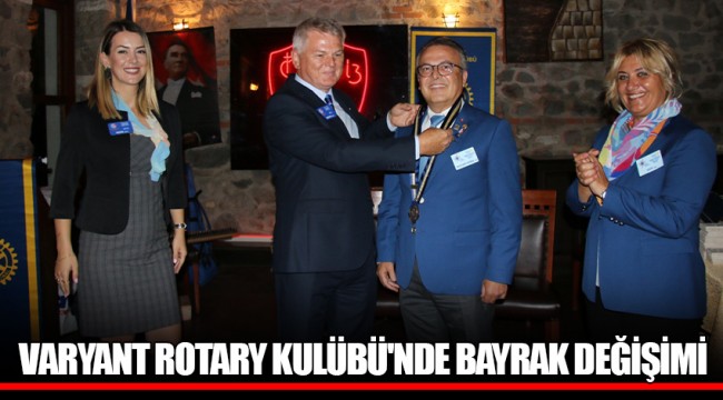 VARYANT ROTARY KULÜBÜ'NDE BAYRAK DEĞİŞİMİ