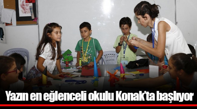 Yazın en eğlenceli okulu Konak’ta başlıyor
