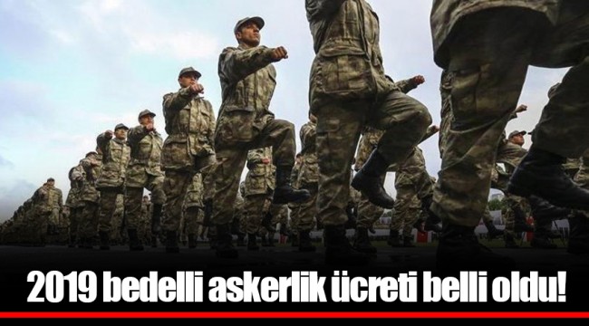 2019 bedelli askerlik ücreti belli oldu!