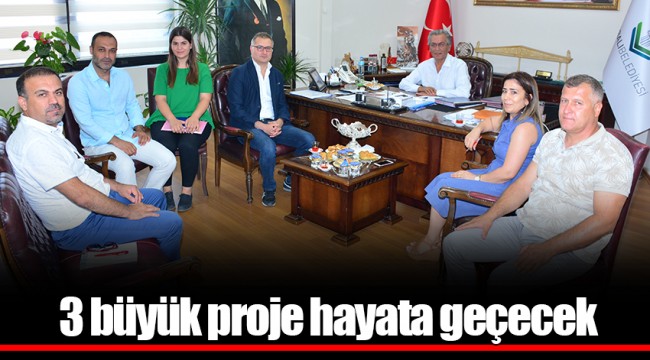 3 büyük proje hayata geçecek
