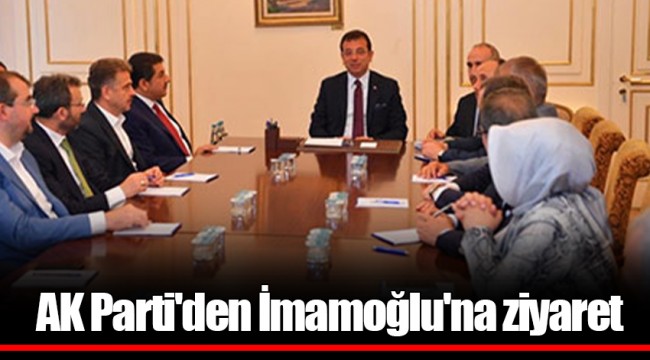 AK Parti'den İmamoğlu'na ziyaret