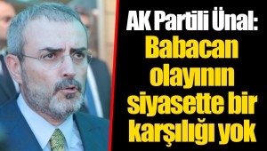 AK Partili Ünal: Babacan olayının siyasette bir karşılığı yok