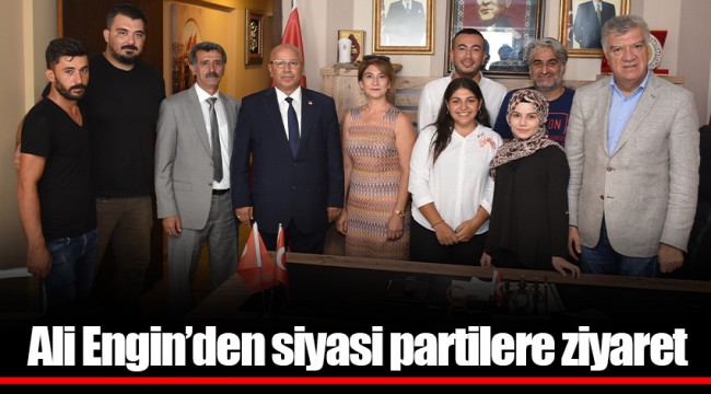 Ali Engin’den siyasi partilere ziyaret
