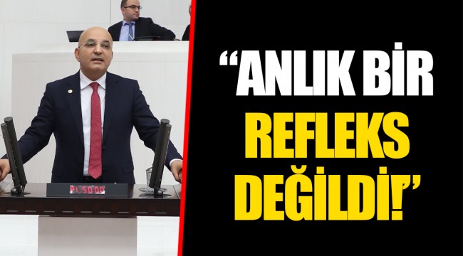 “ANLIK BİR REFLEKS DEĞİLDİ!”