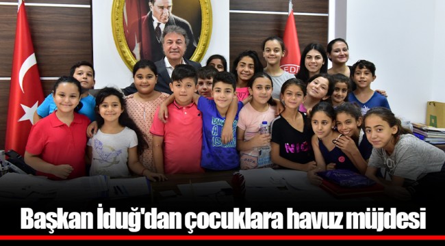 Başkan İduğ'dan çocuklara havuz müjdesi