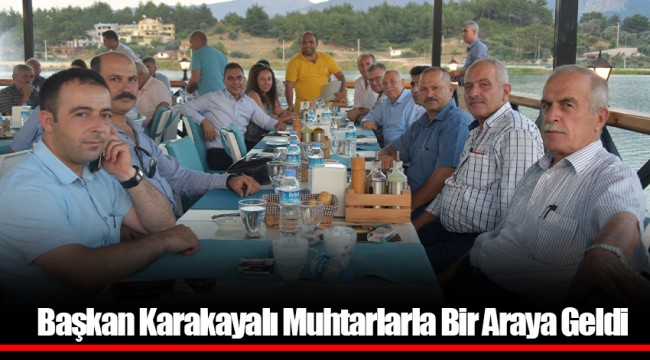 Başkan Karakayalı Muhtarlarla Bir Araya Geldi
