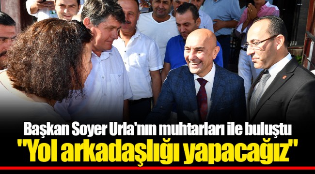 Başkan Soyer Urla'nın muhtarları ile buluştu  "Yol arkadaşlığı yapacağız"
