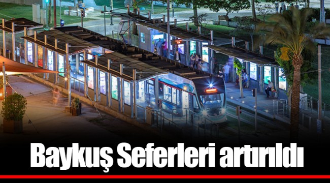Baykuş Seferleri artırıldı