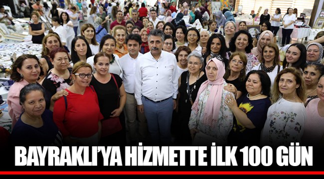 BAYRAKLI’YA HİZMETTE İLK 100 GÜN
