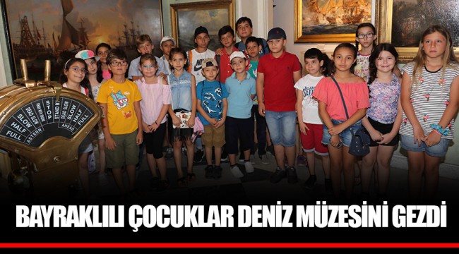 BAYRAKLILI ÇOCUKLAR DENİZ MÜZESİNİ GEZDİ