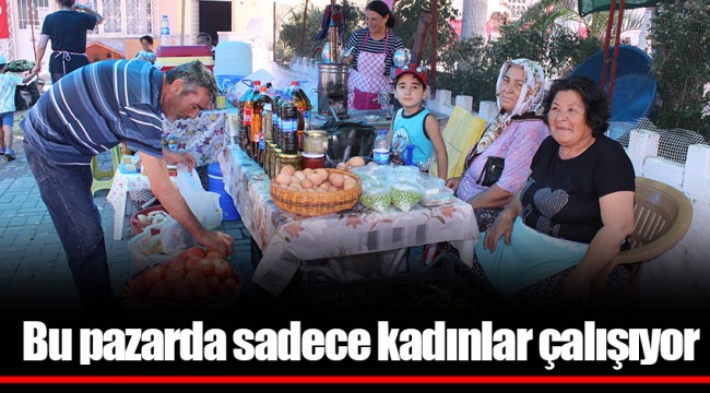 Bu pazarda sadece kadınlar çalışıyor
