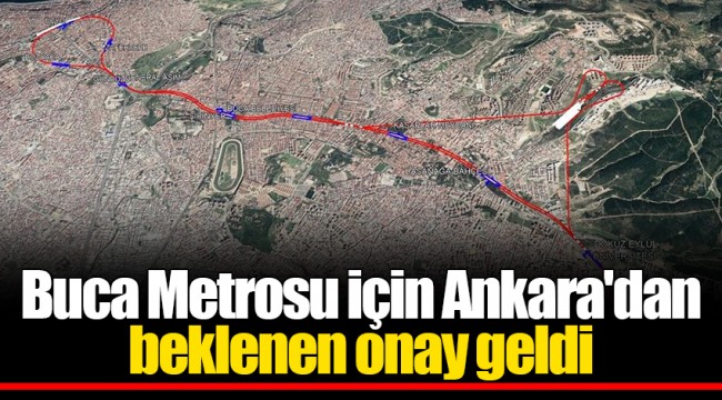 Buca Metrosu için Ankara'dan beklenen onay geldi