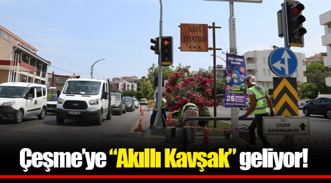 Çeşme’ye “Akıllı Kavşak” geliyor!