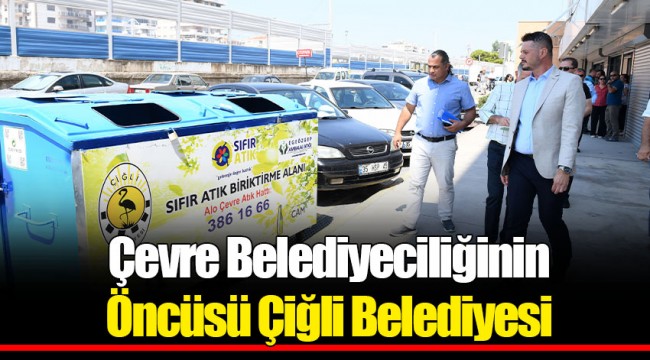 Çevre Belediyeciliğinin Öncüsü Çiğli Belediyesi