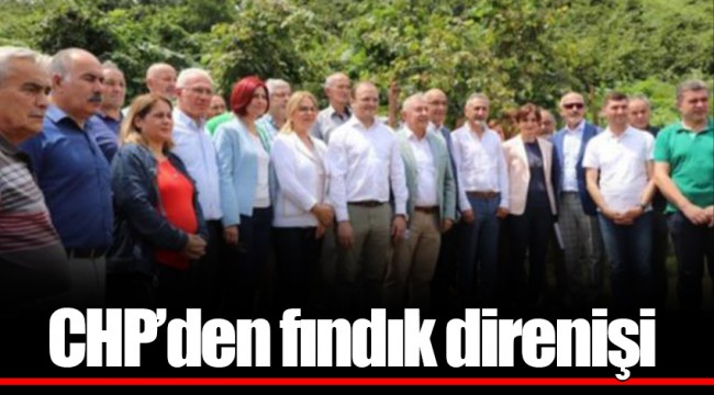 CHP’den fındık direnişi