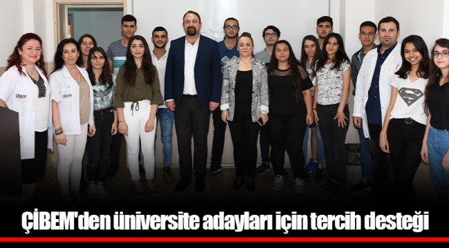 ÇİBEM'den üniversite adayları için tercih desteği