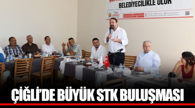 ÇİĞLİ’DE BÜYÜK STK BULUŞMASI