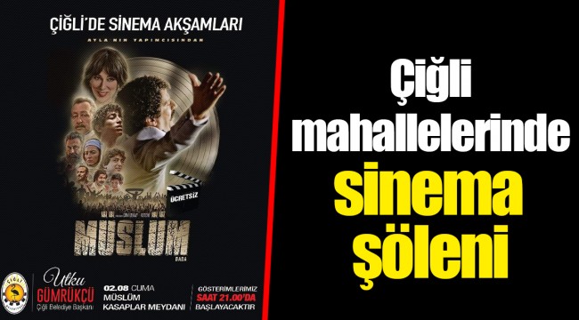 Çiğli mahallelerinde sinema şöleni
