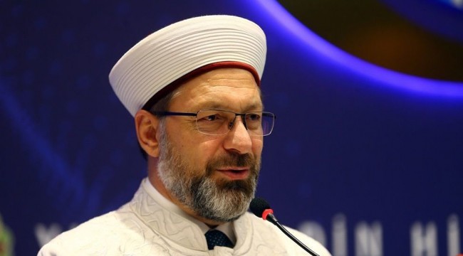 Diyanet İşleri Başkanı Erbaş: Cinsiyet seçimini kişisel bir özgürlük alanı gibi göstermek, kulluktan sapmadır