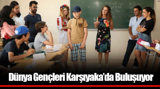 Dünya Gençleri Karşıyaka’da Buluşuyor