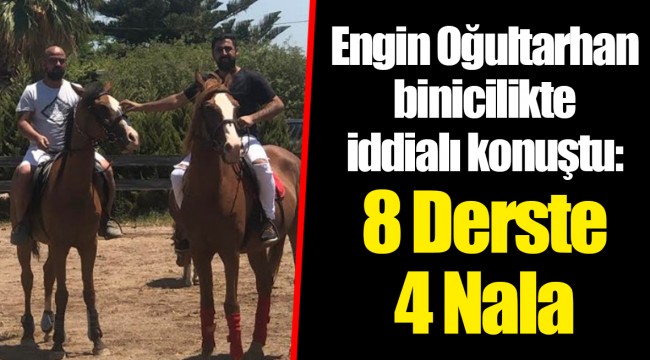 Engin Oğultarhan binicilikte iddialı konuştu: 8 Derste 4 Nala 