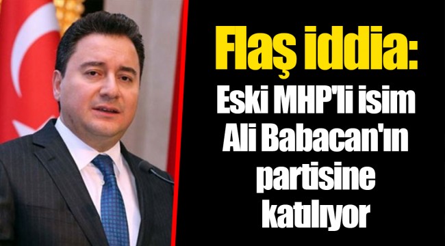 Flaş iddia: Eski MHP'li isim Ali Babacan'ın partisine katılıyor