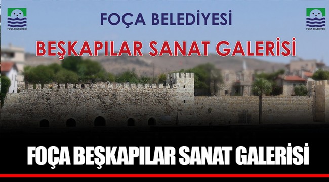FOÇA BEŞKAPILAR SANAT GALERİSİ