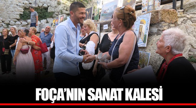 FOÇA’NIN SANAT KALESİ