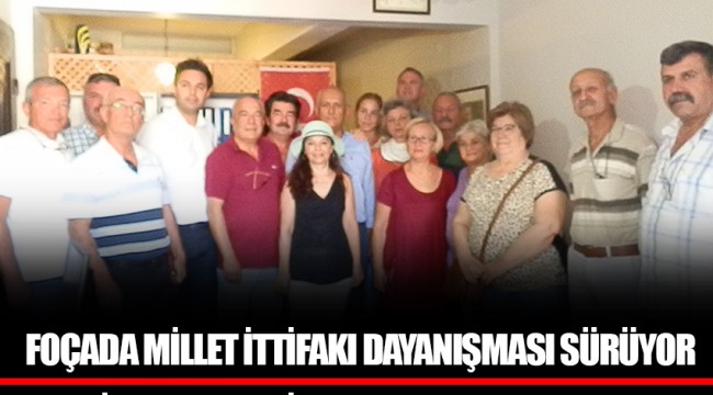 FOÇADA MİLLET İTTİFAKI DAYANIŞMASI SÜRÜYOR