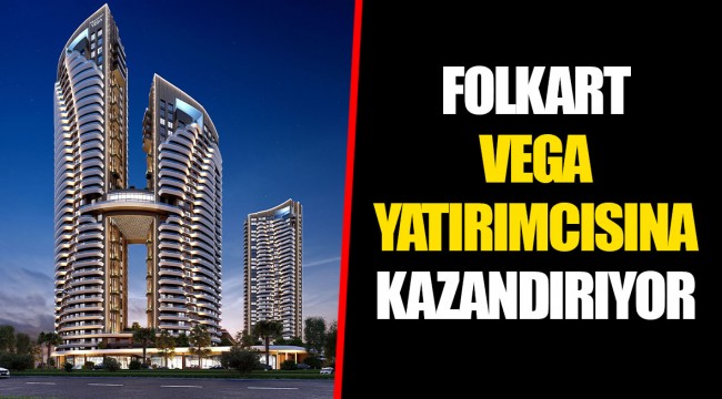 FOLKART VEGA YATIRIMCISINA KAZANDIRIYOR
