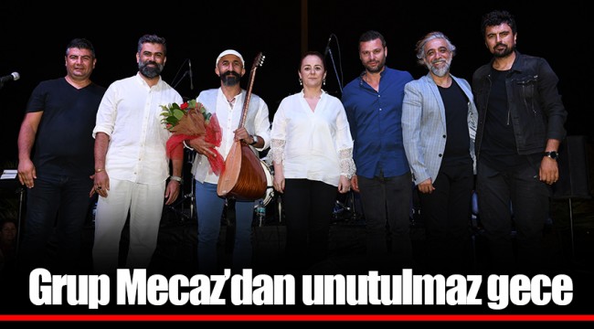 Grup Mecaz’dan unutulmaz gece