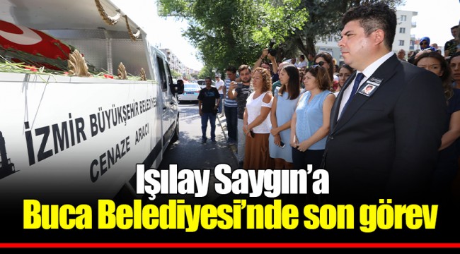 Işılay Saygın’a Buca Belediyesi’nde son görev