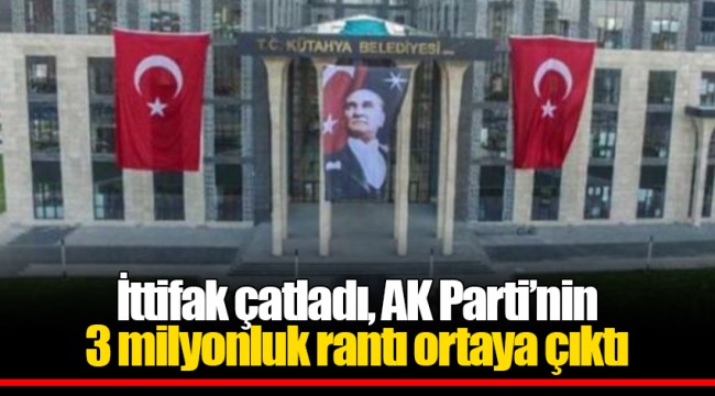 İttifak çatladı, AK Parti’nin 3 milyonluk rantı ortaya çıktı
