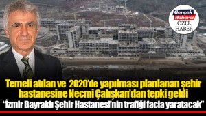 "İzmir Bayraklı Şehir Hastanesi'nin trafiği facia yaratacak"