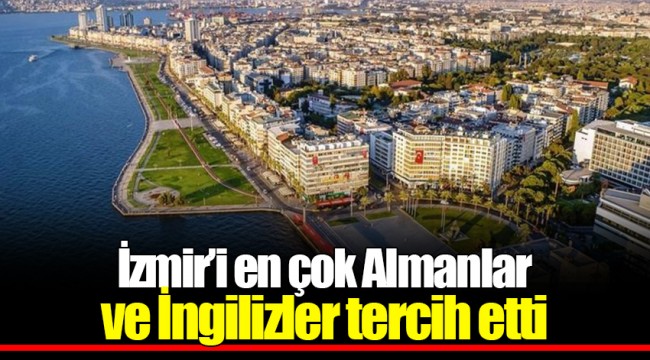 İzmir’i en çok Almanlar ve İngilizler tercih etti