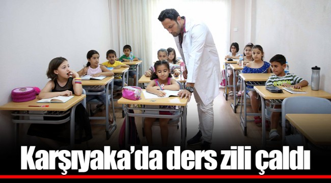 Karşıyaka’da ders zili çaldı