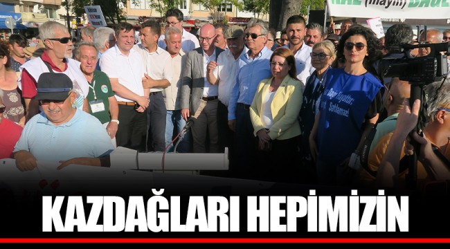 KAZDAĞLARI HEPİMİZİN