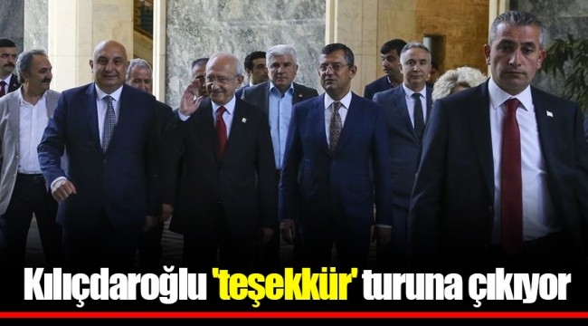 Kılıçdaroğlu 'teşekkür' turuna çıkıyor