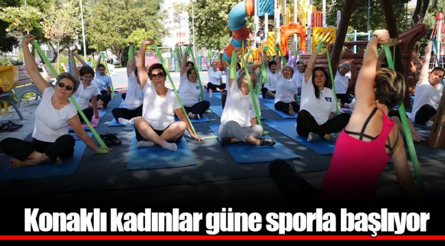 Konaklı kadınlar güne sporla başlıyor