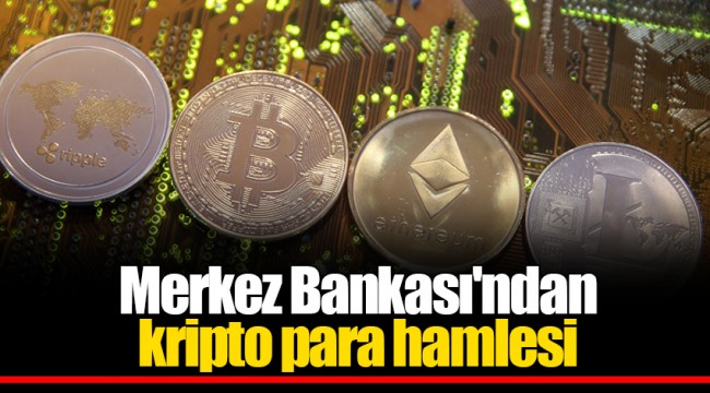 Merkez Bankası'ndan kripto para hamlesi
