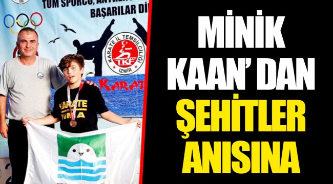 MİNİK KAAN’ DAN ŞEHİTLER ANISINA